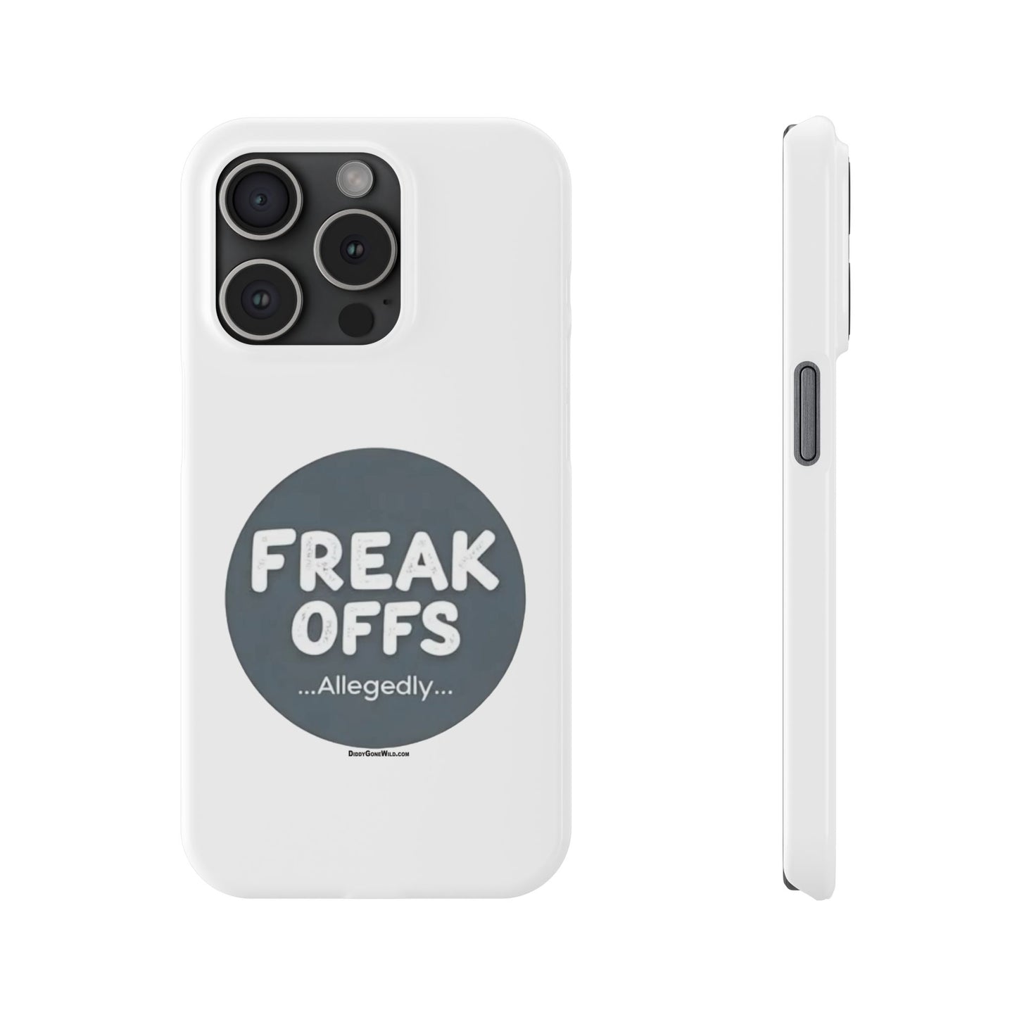 Freak Offs...Allegedly - Slim Phone Cases