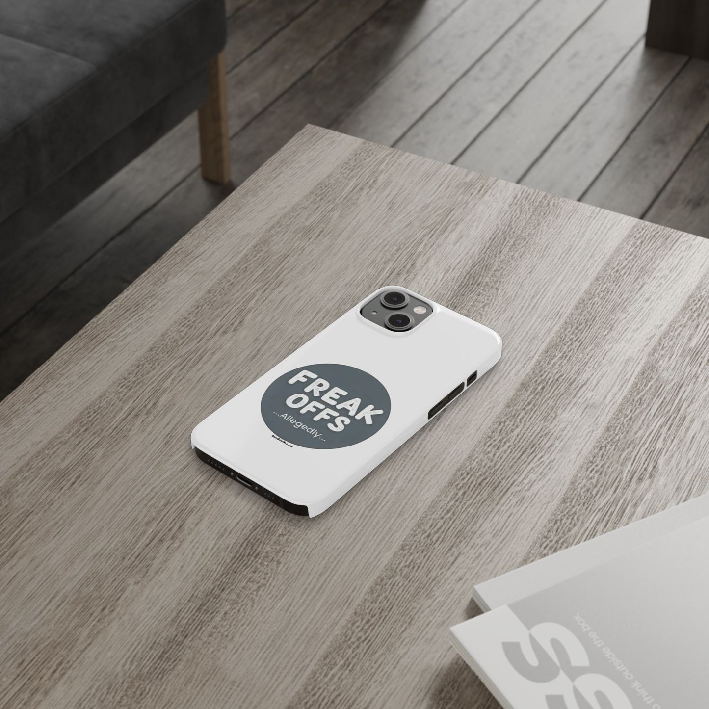 Freak Offs...Allegedly - Slim Phone Cases