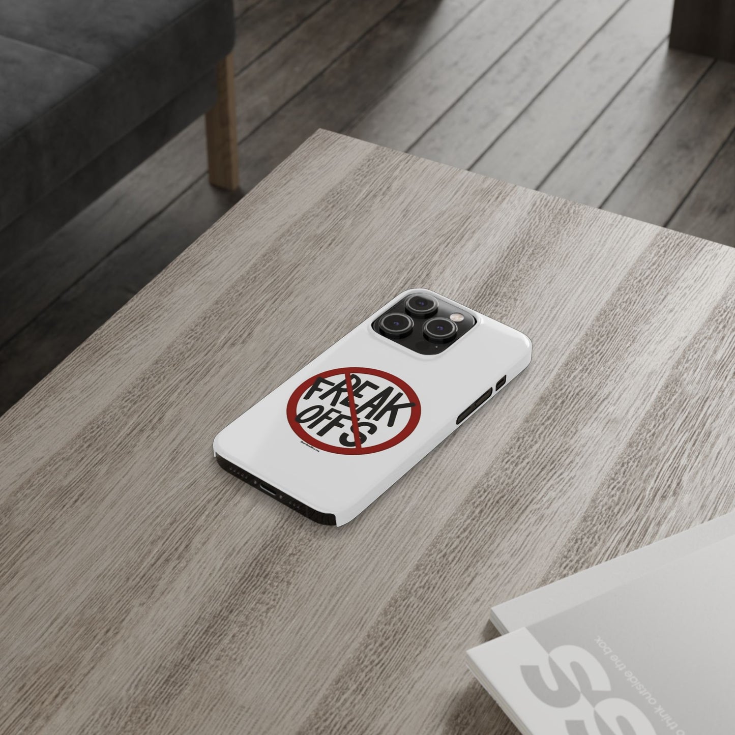 No Freak Offs - Slim Phone Cases