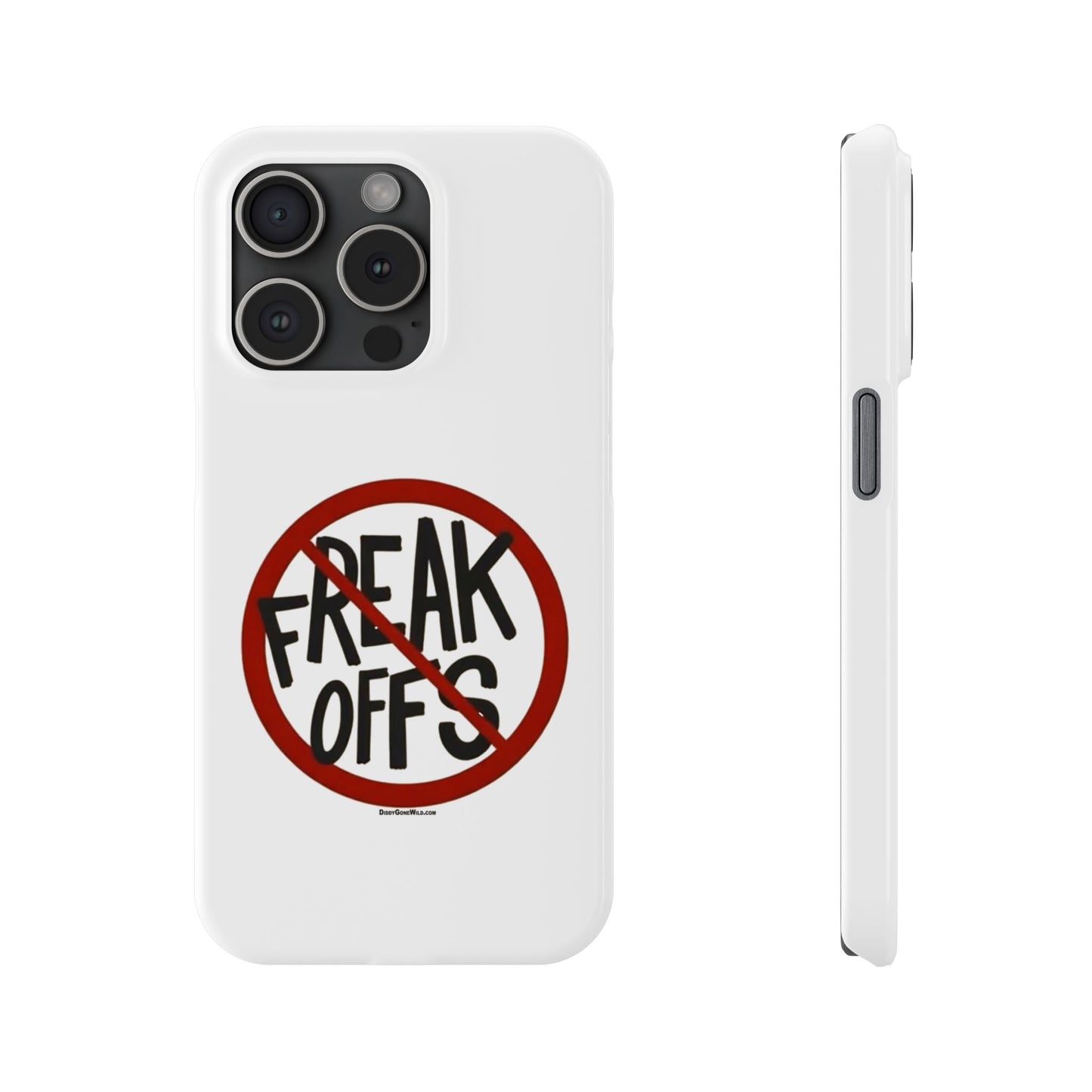 No Freak Offs - Slim Phone Cases