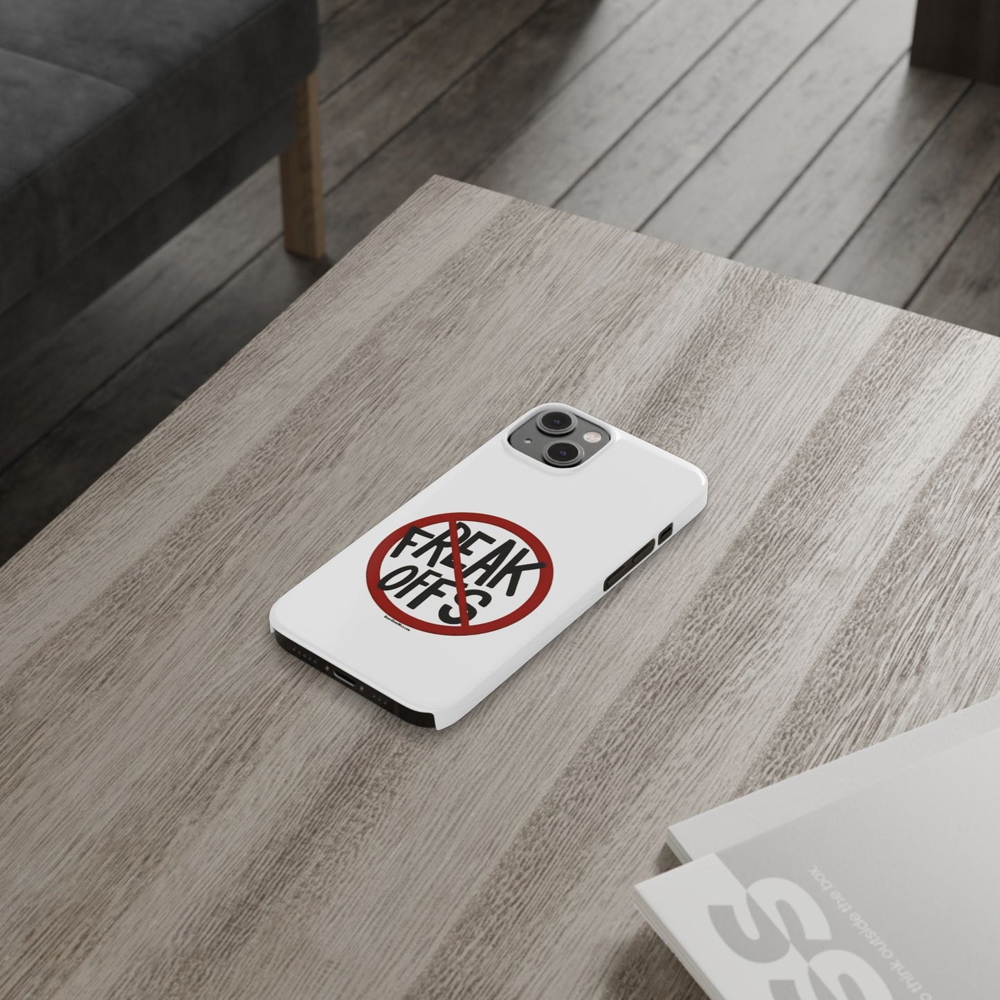 No Freak Offs - Slim Phone Cases