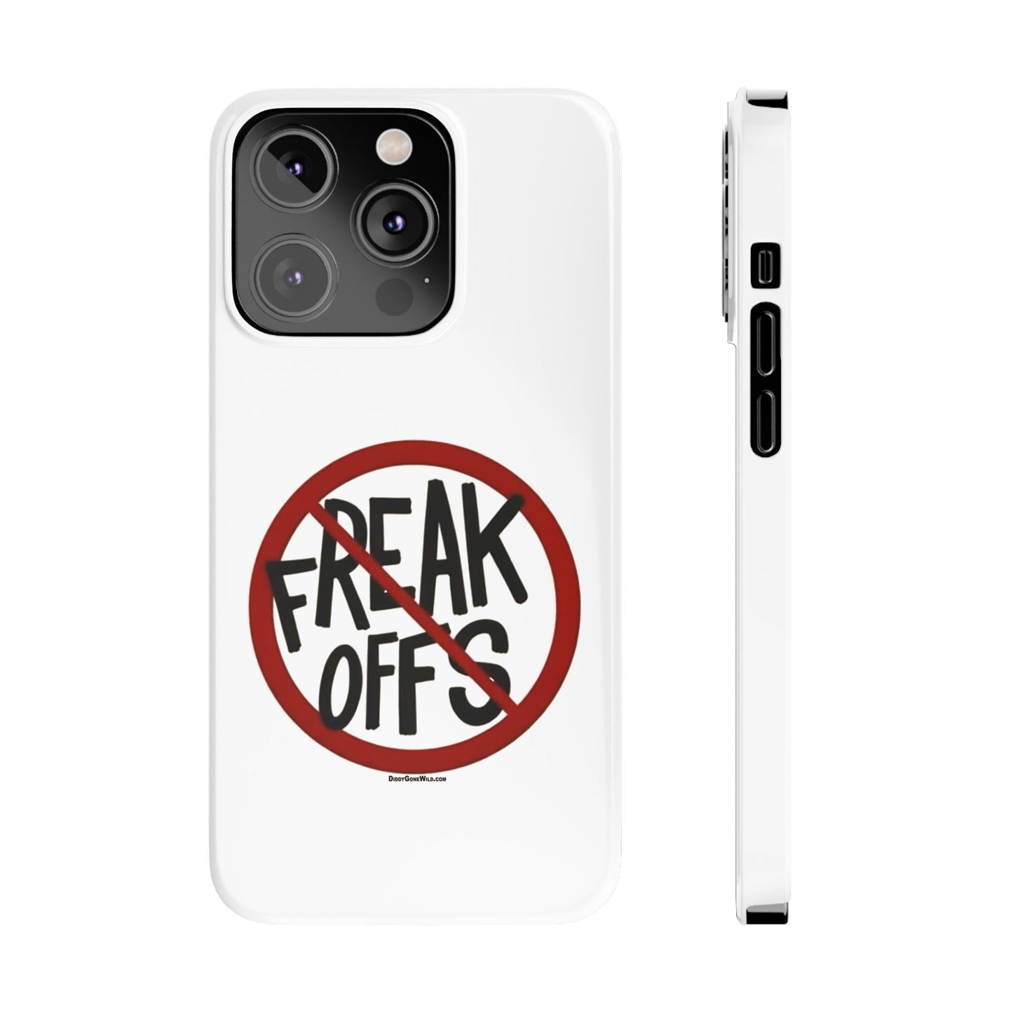 No Freak Offs - Slim Phone Cases