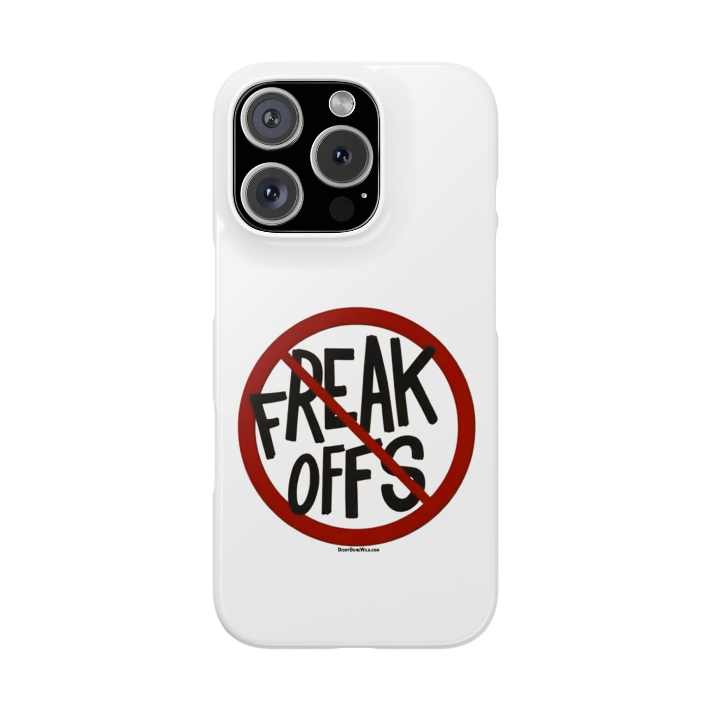 No Freak Offs - Slim Phone Cases