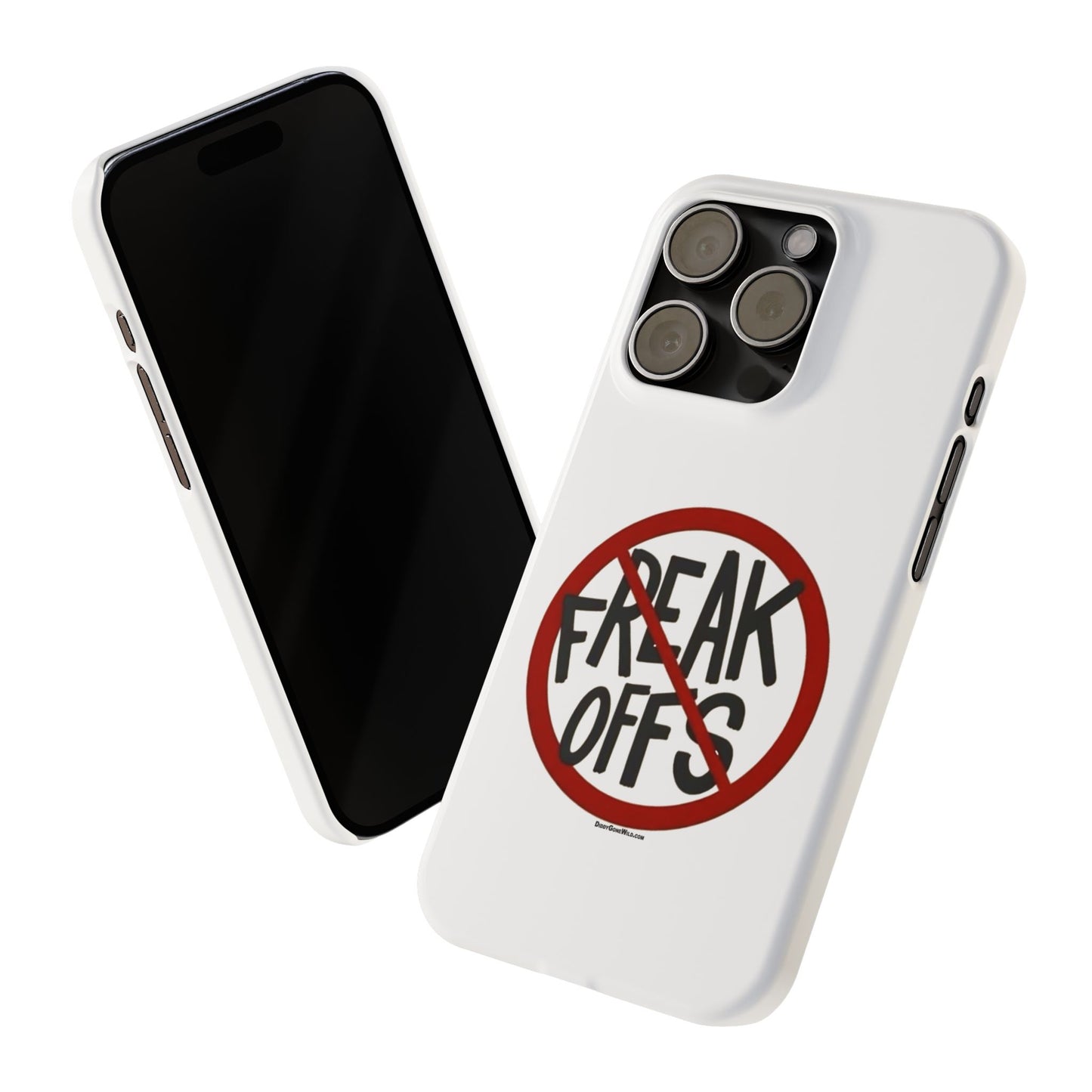 No Freak Offs - Slim Phone Cases