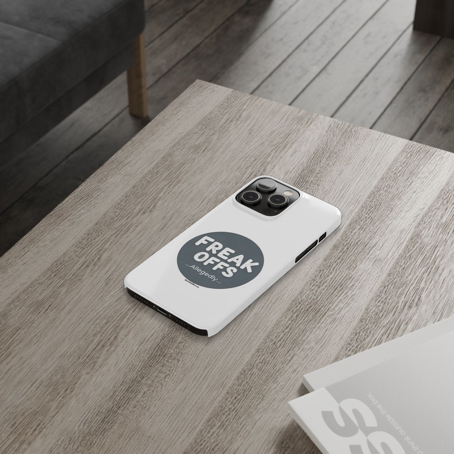 Freak Offs...Allegedly - Slim Phone Cases