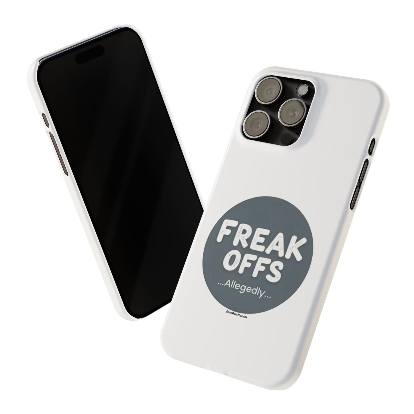 Freak Offs...Allegedly - Slim Phone Cases