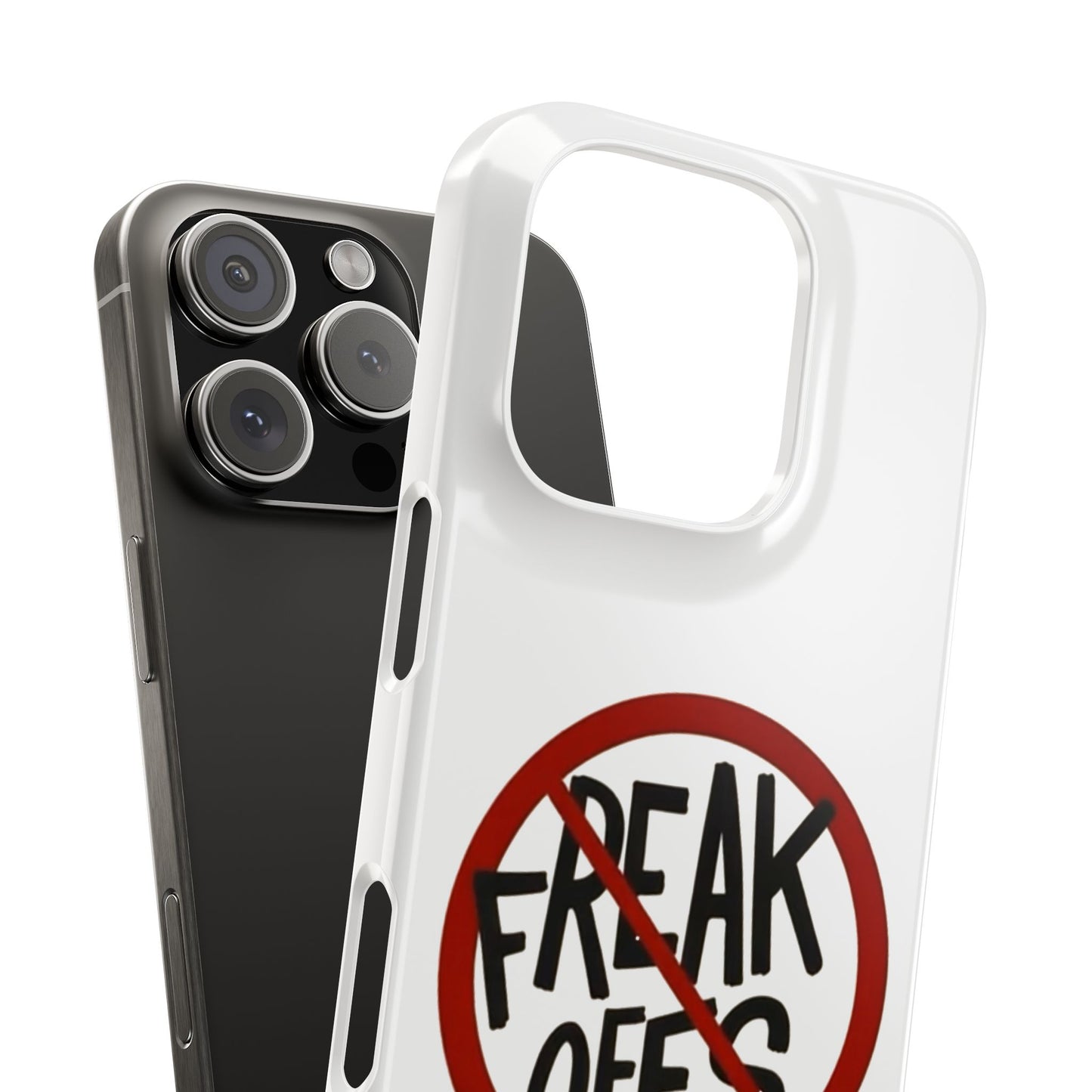 No Freak Offs - Slim Phone Cases