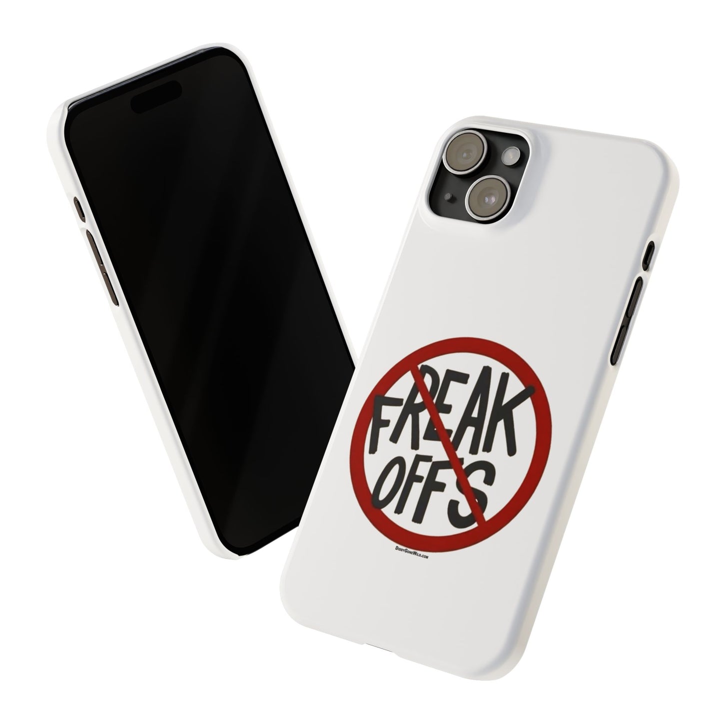 No Freak Offs - Slim Phone Cases