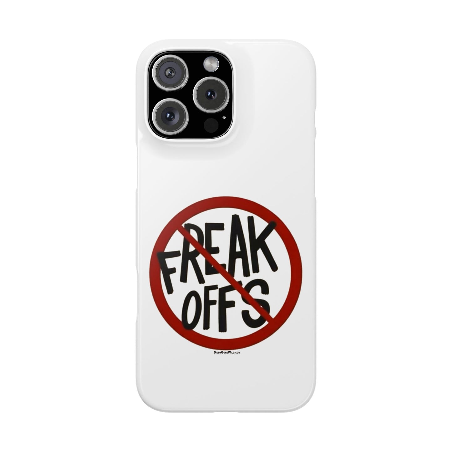 No Freak Offs - Slim Phone Cases