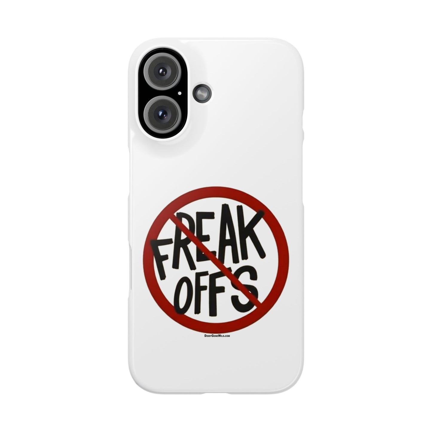 No Freak Offs - Slim Phone Cases