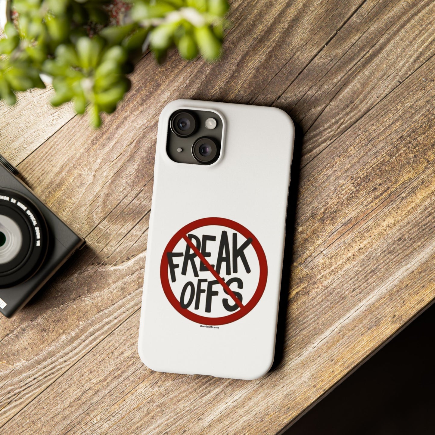 No Freak Offs - Slim Phone Cases