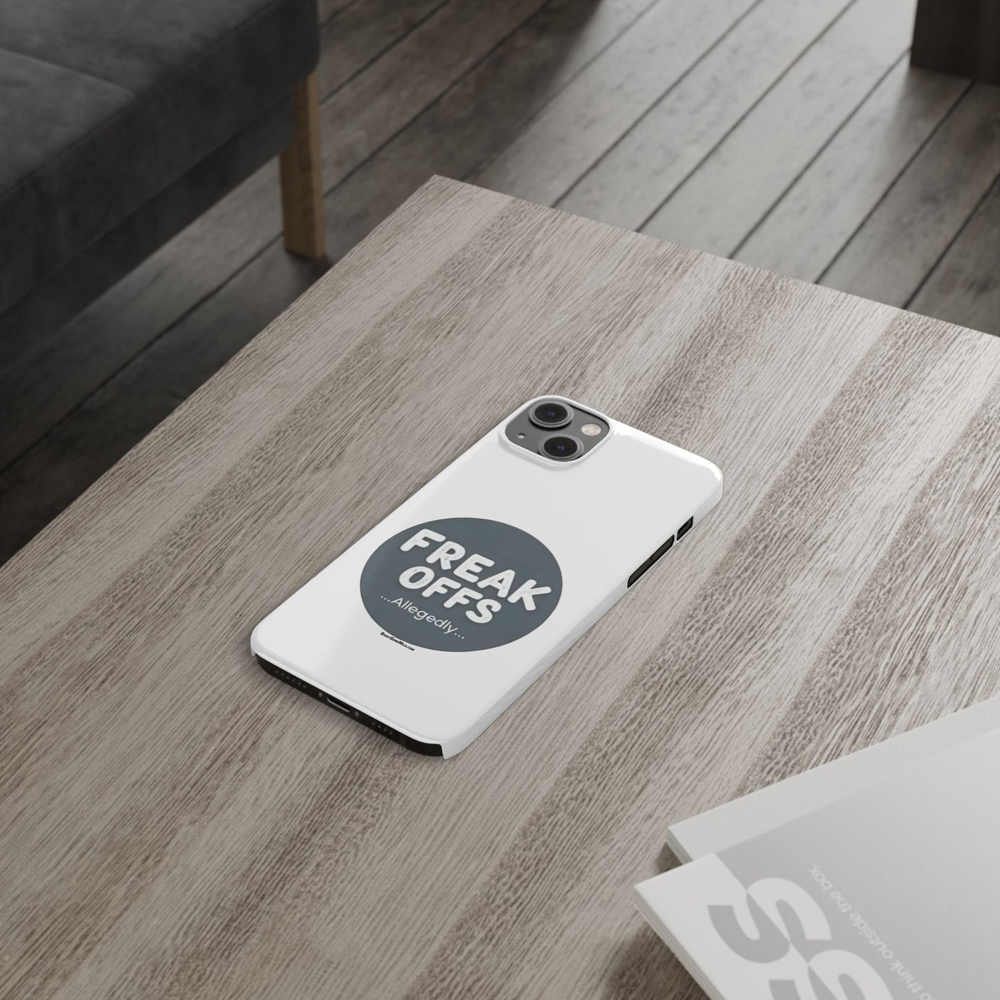 Freak Offs...Allegedly - Slim Phone Cases