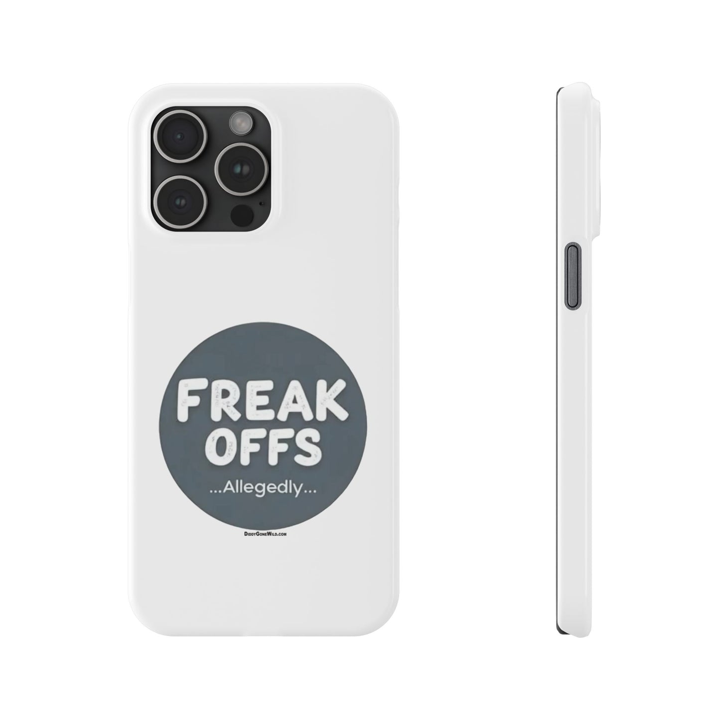 Freak Offs...Allegedly - Slim Phone Cases