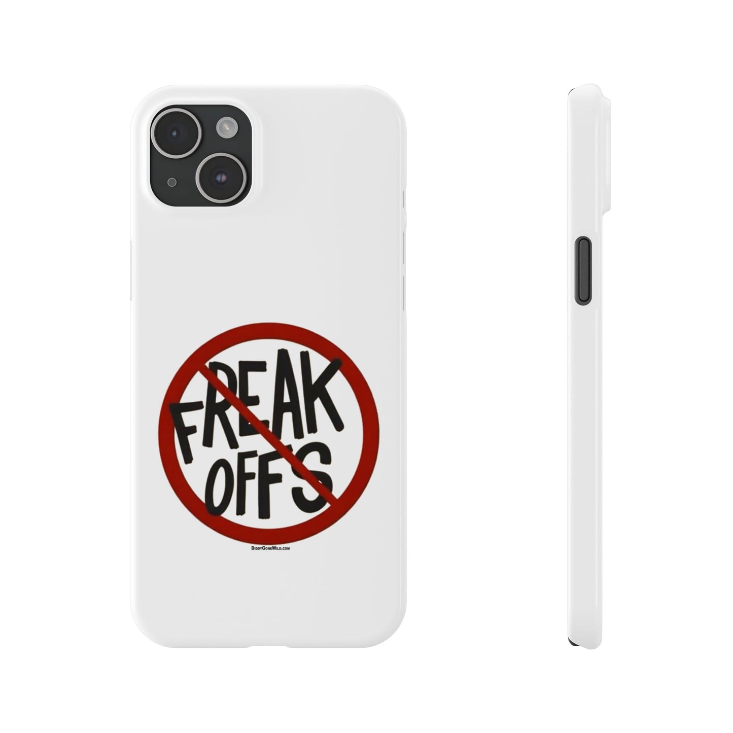 No Freak Offs - Slim Phone Cases