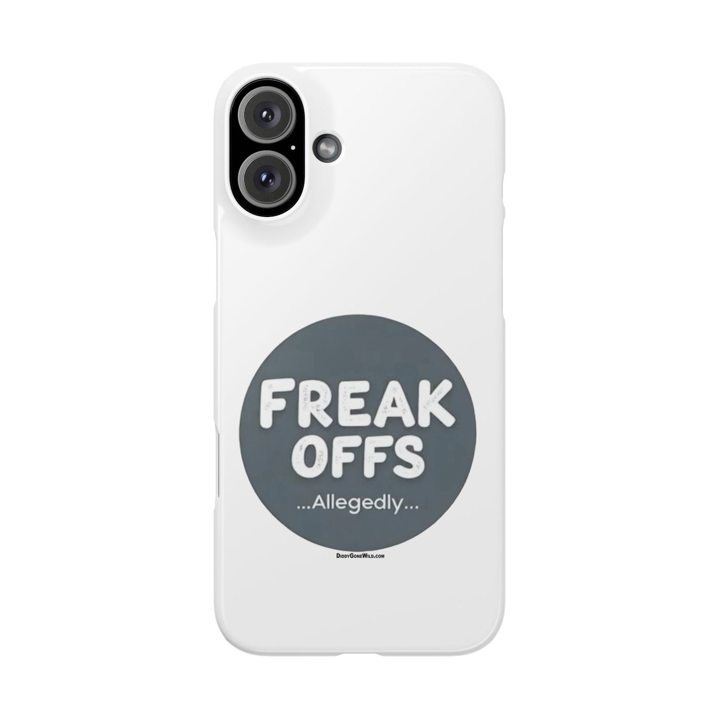 Freak Offs...Allegedly - Slim Phone Cases