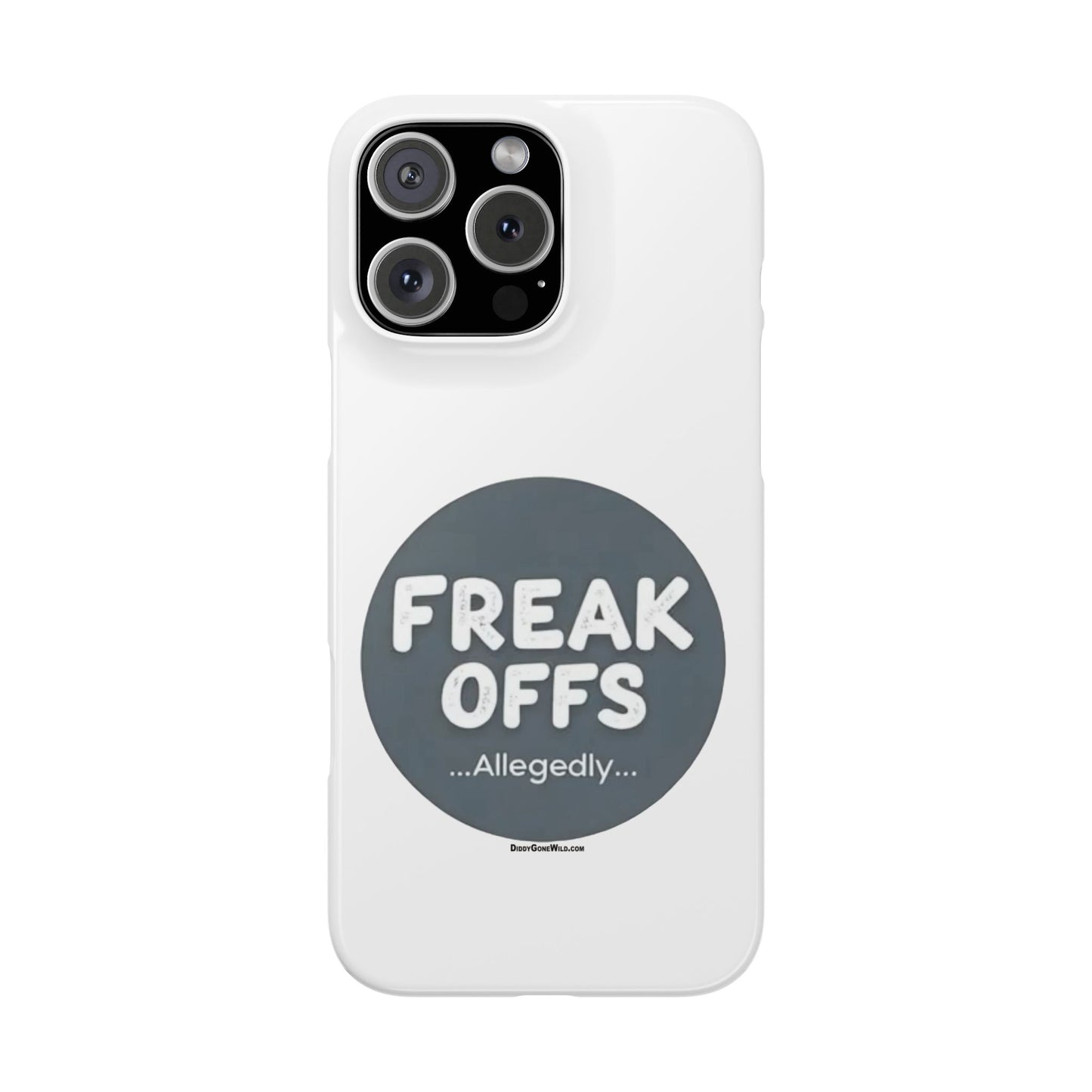 Freak Offs...Allegedly - Slim Phone Cases