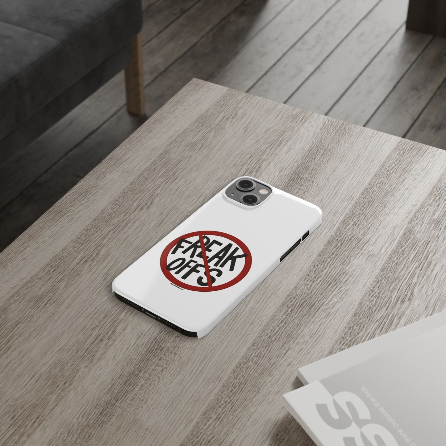 No Freak Offs - Slim Phone Cases