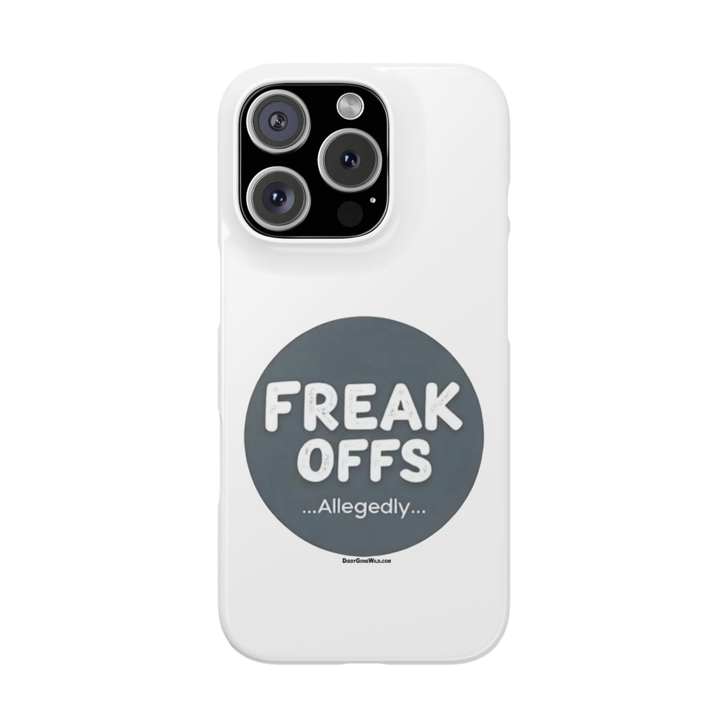 Freak Offs...Allegedly - Slim Phone Cases