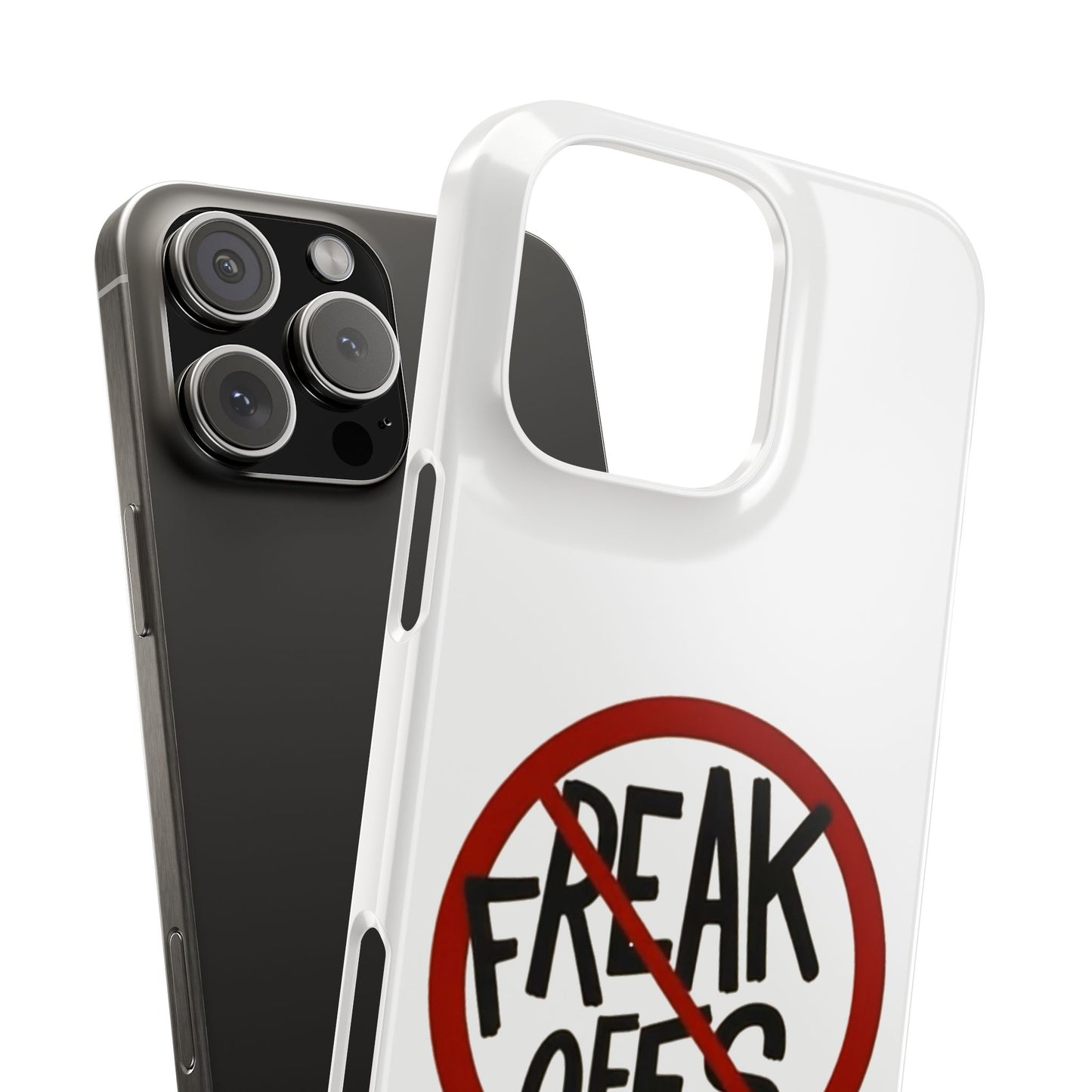 No Freak Offs - Slim Phone Cases