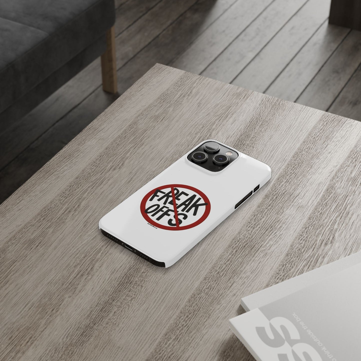 No Freak Offs - Slim Phone Cases