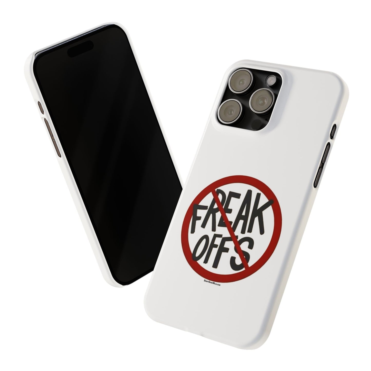 No Freak Offs - Slim Phone Cases