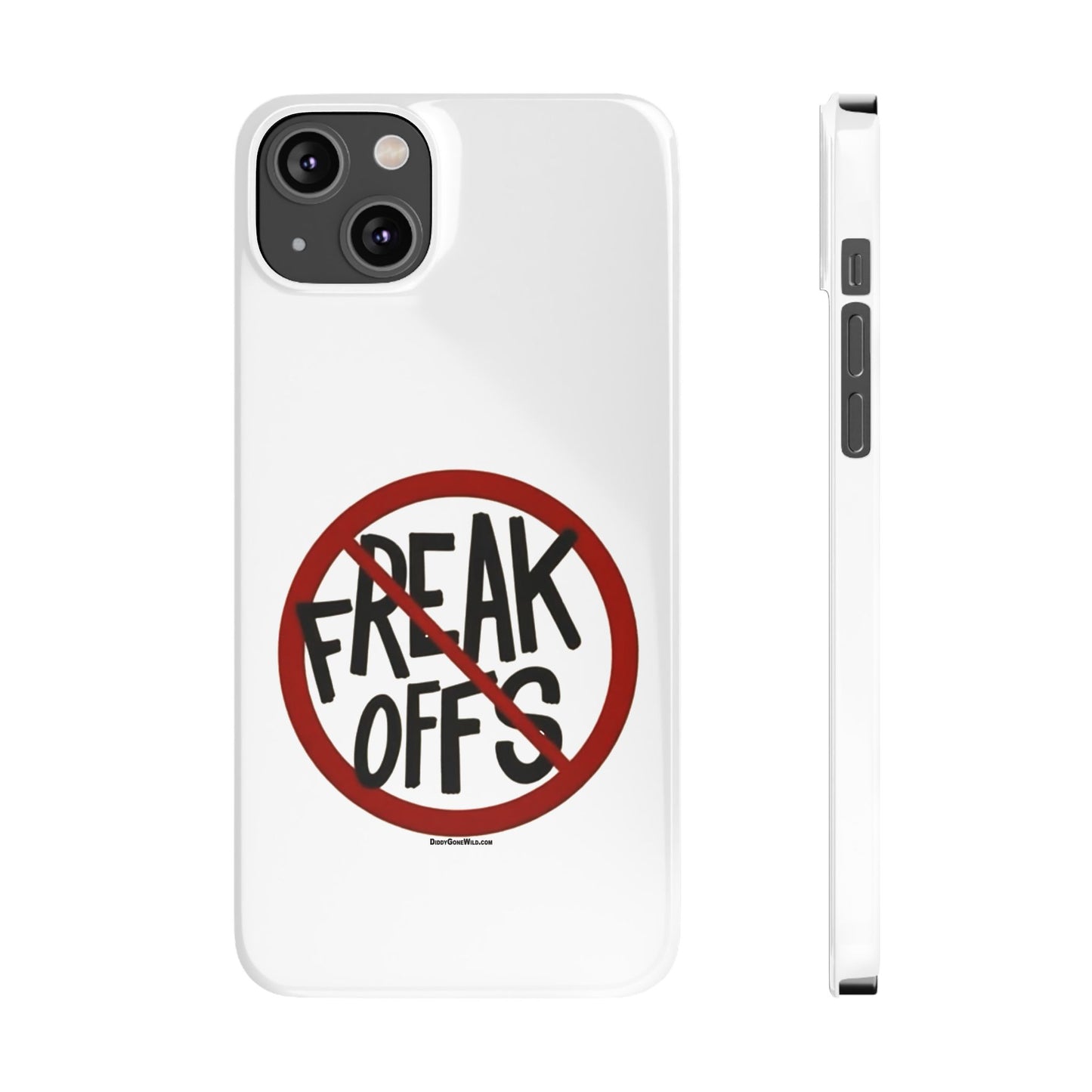 No Freak Offs - Slim Phone Cases