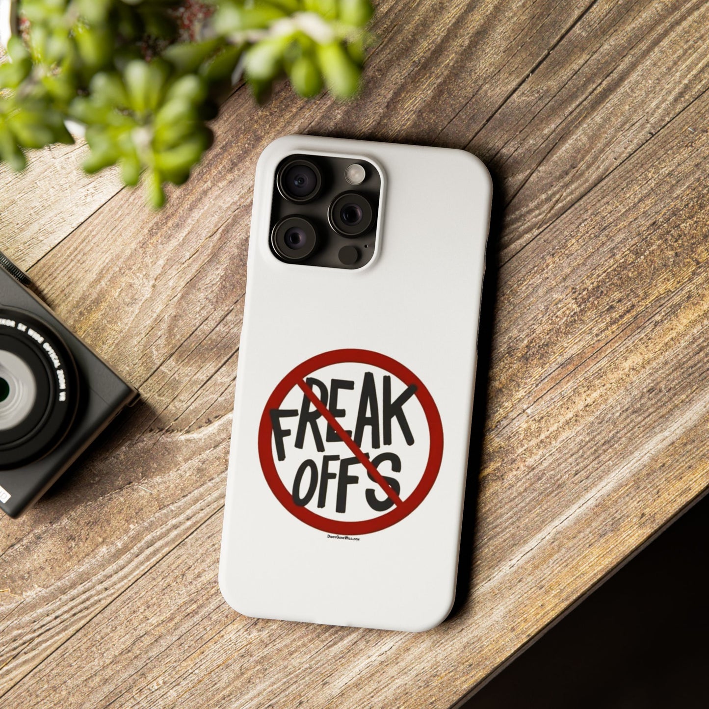 No Freak Offs - Slim Phone Cases