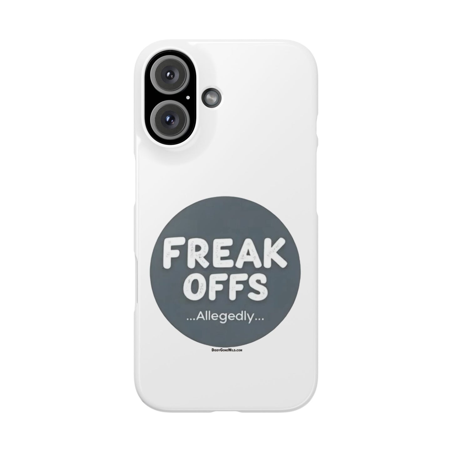 Freak Offs...Allegedly - Slim Phone Cases