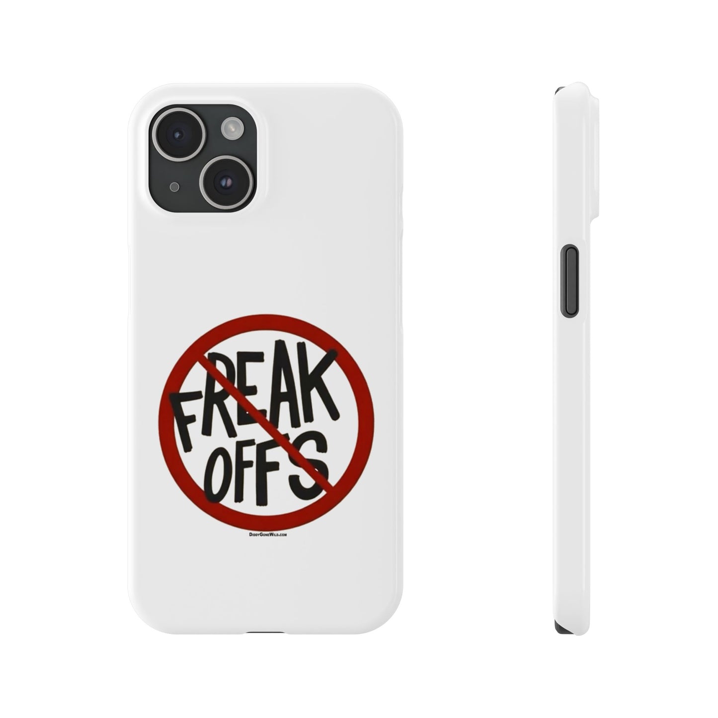 No Freak Offs - Slim Phone Cases