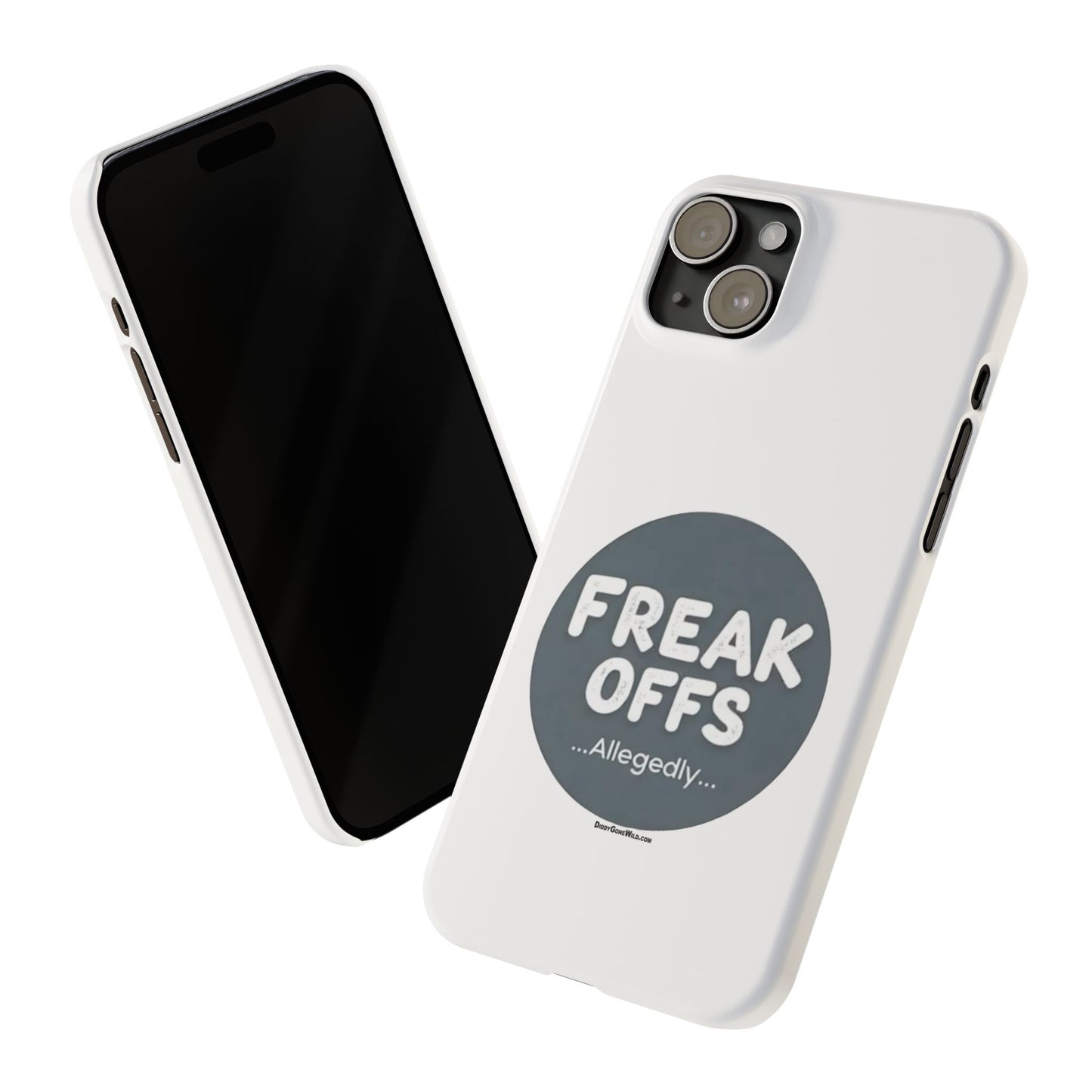 Freak Offs...Allegedly - Slim Phone Cases