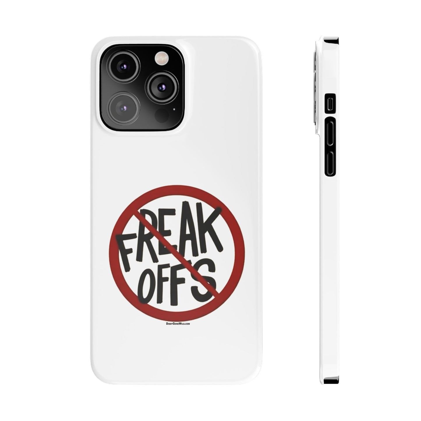 No Freak Offs - Slim Phone Cases