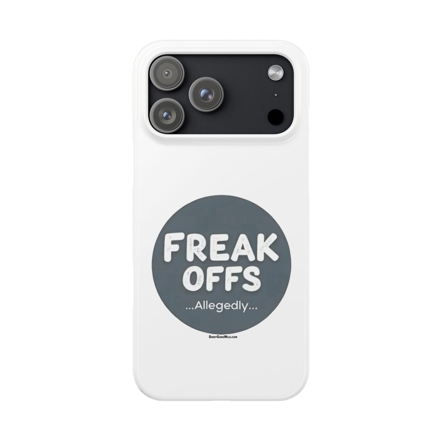 Freak Offs...Allegedly - Slim Phone Cases