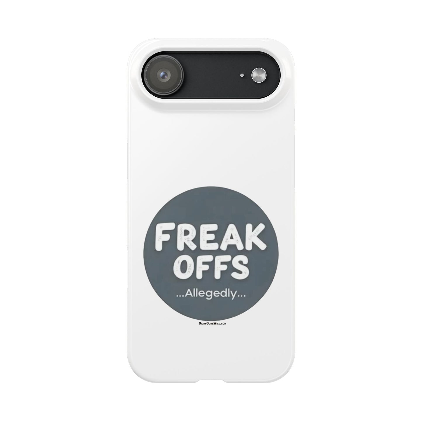 Freak Offs...Allegedly - Slim Phone Cases