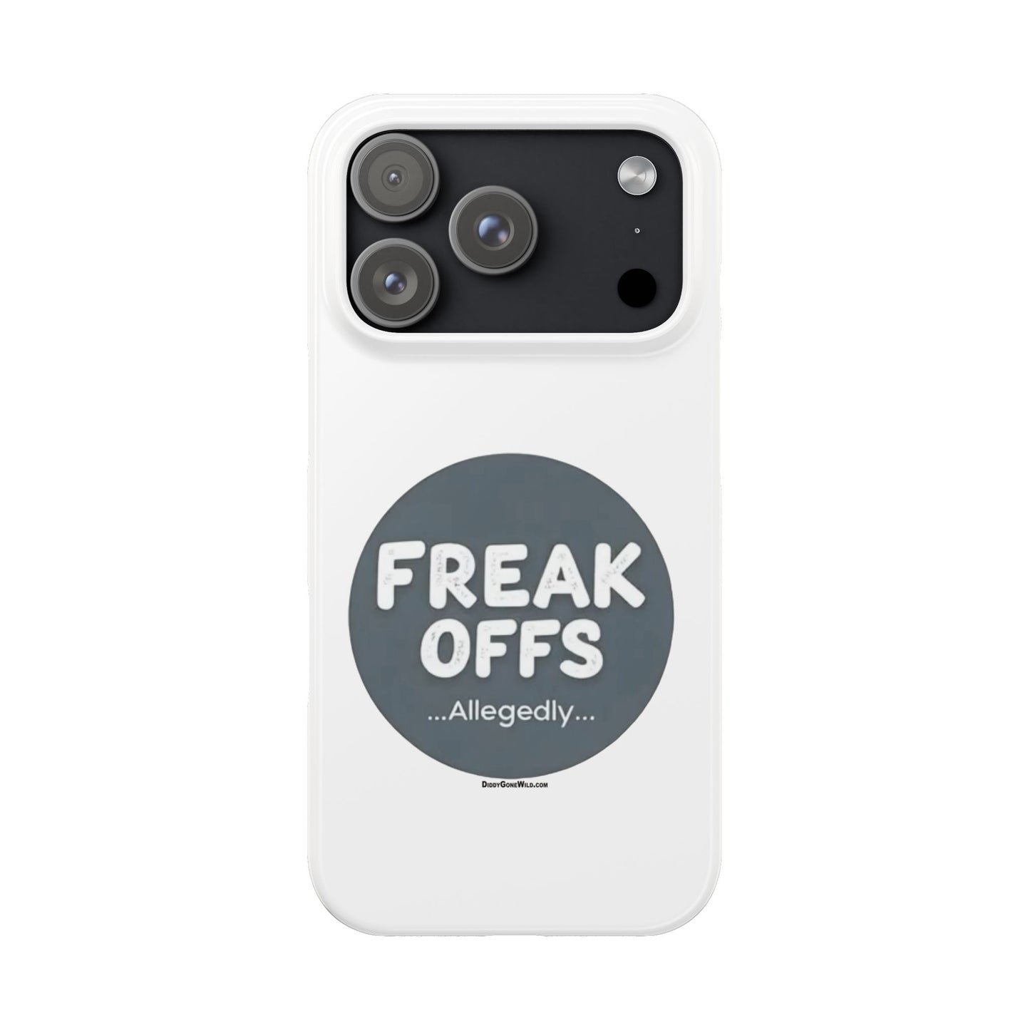 Freak Offs...Allegedly - Slim Phone Cases