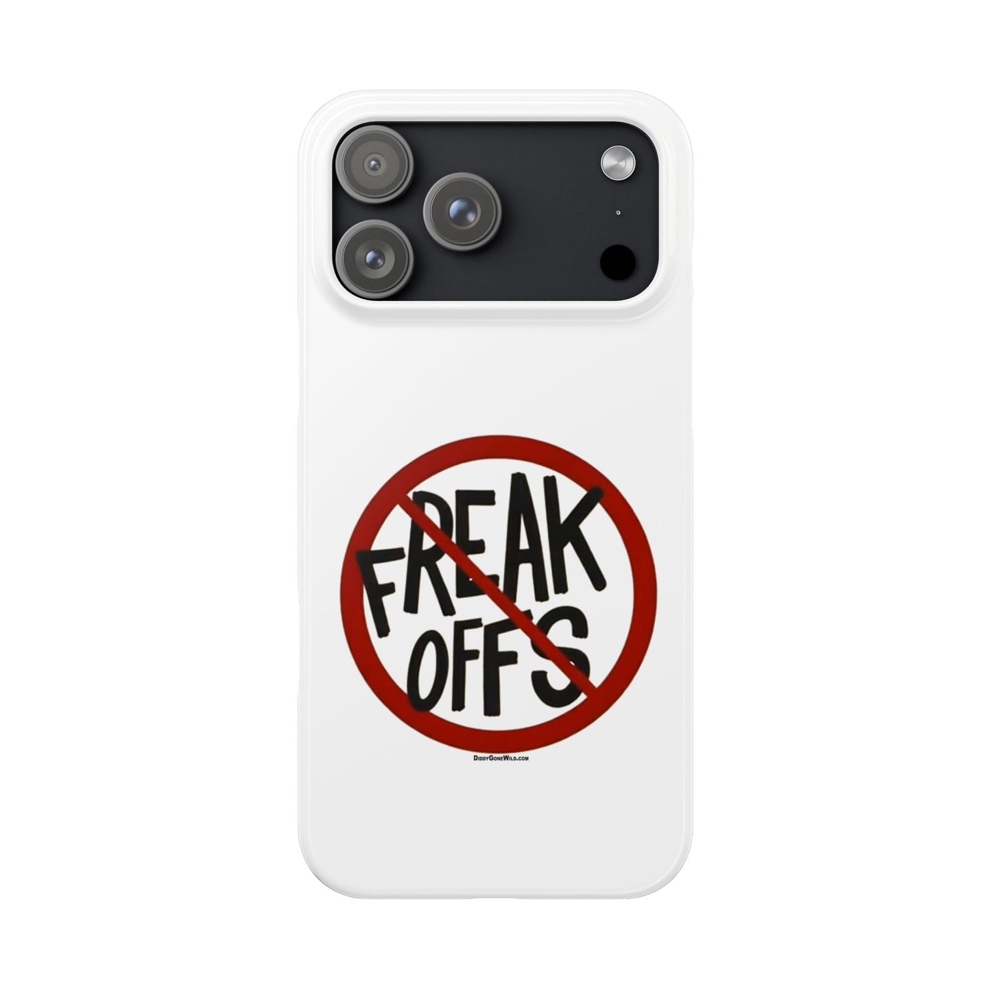 No Freak Offs - Slim Phone Cases