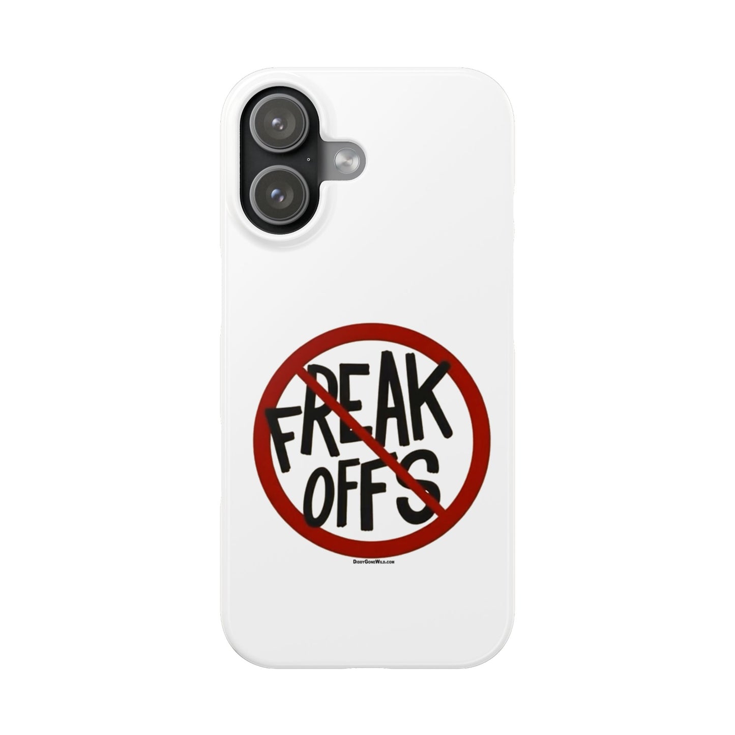 No Freak Offs - Slim Phone Cases