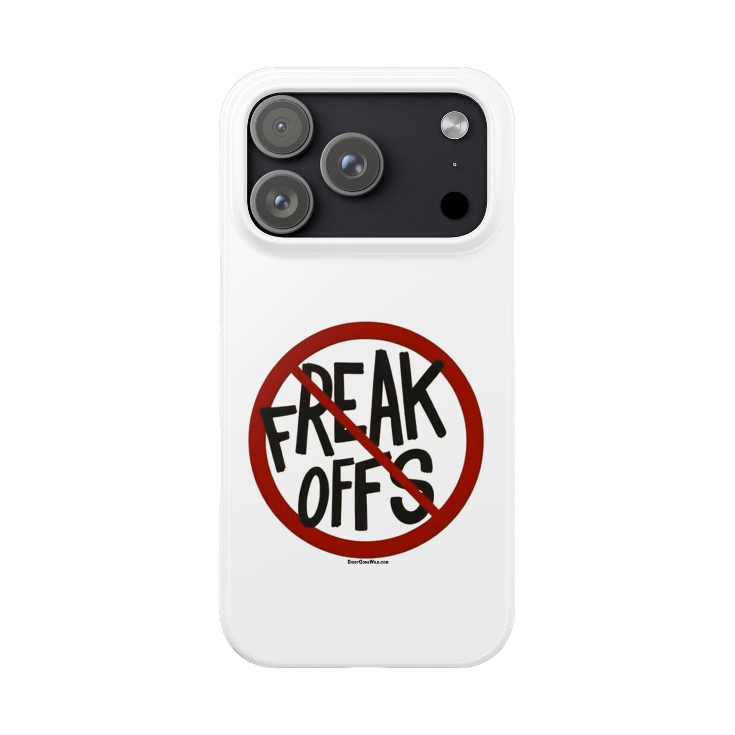 No Freak Offs - Slim Phone Cases