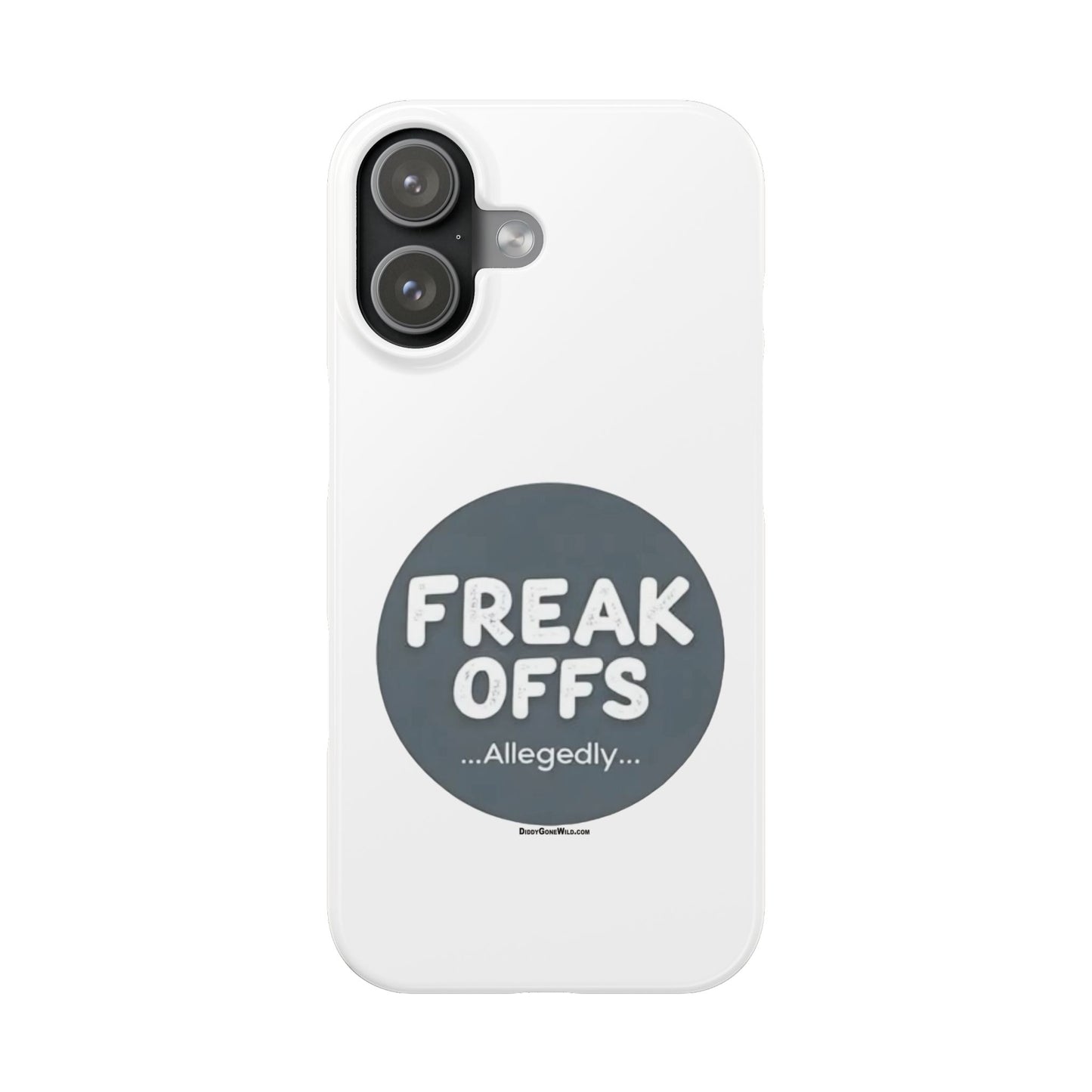 Freak Offs...Allegedly - Slim Phone Cases