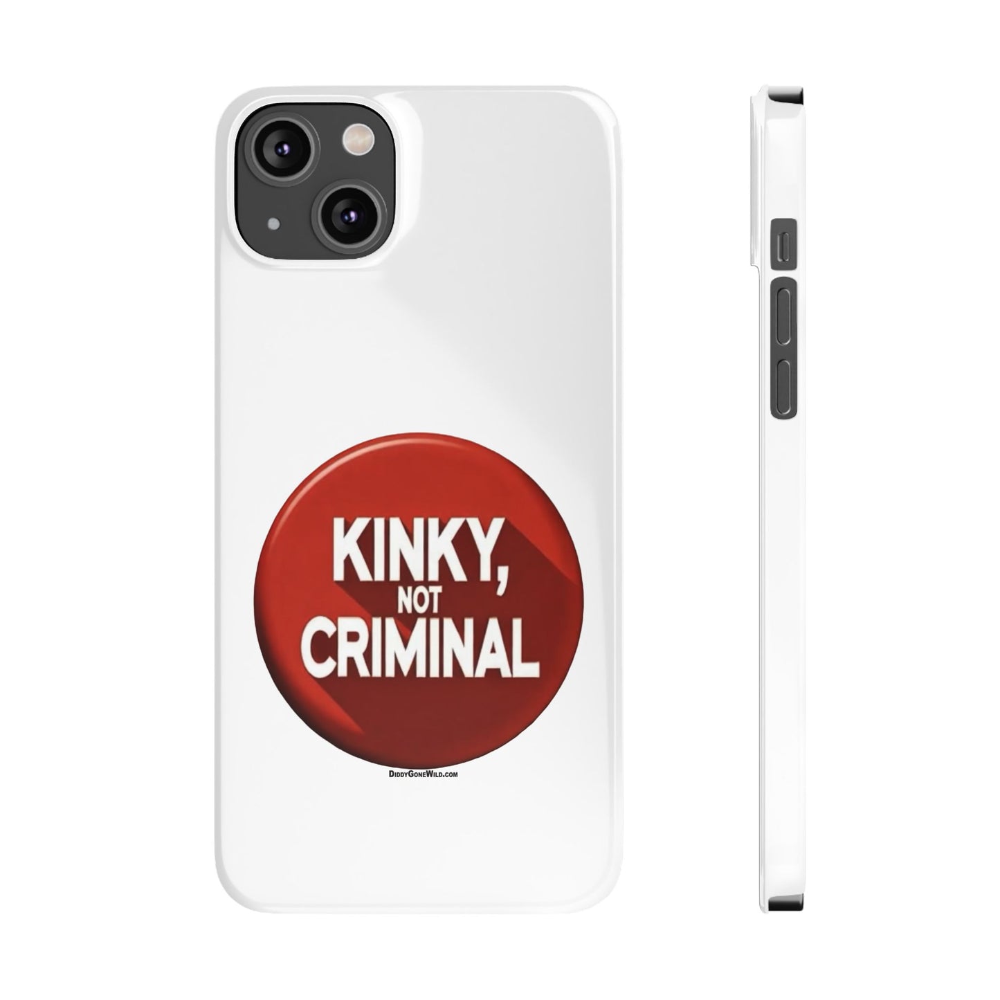 Kinky, Not Criminal - Slim Phone Cases