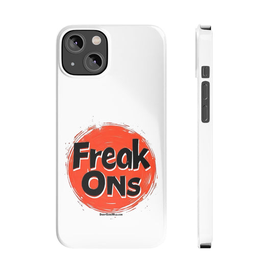 Freak Ons - Slim Phone Cases