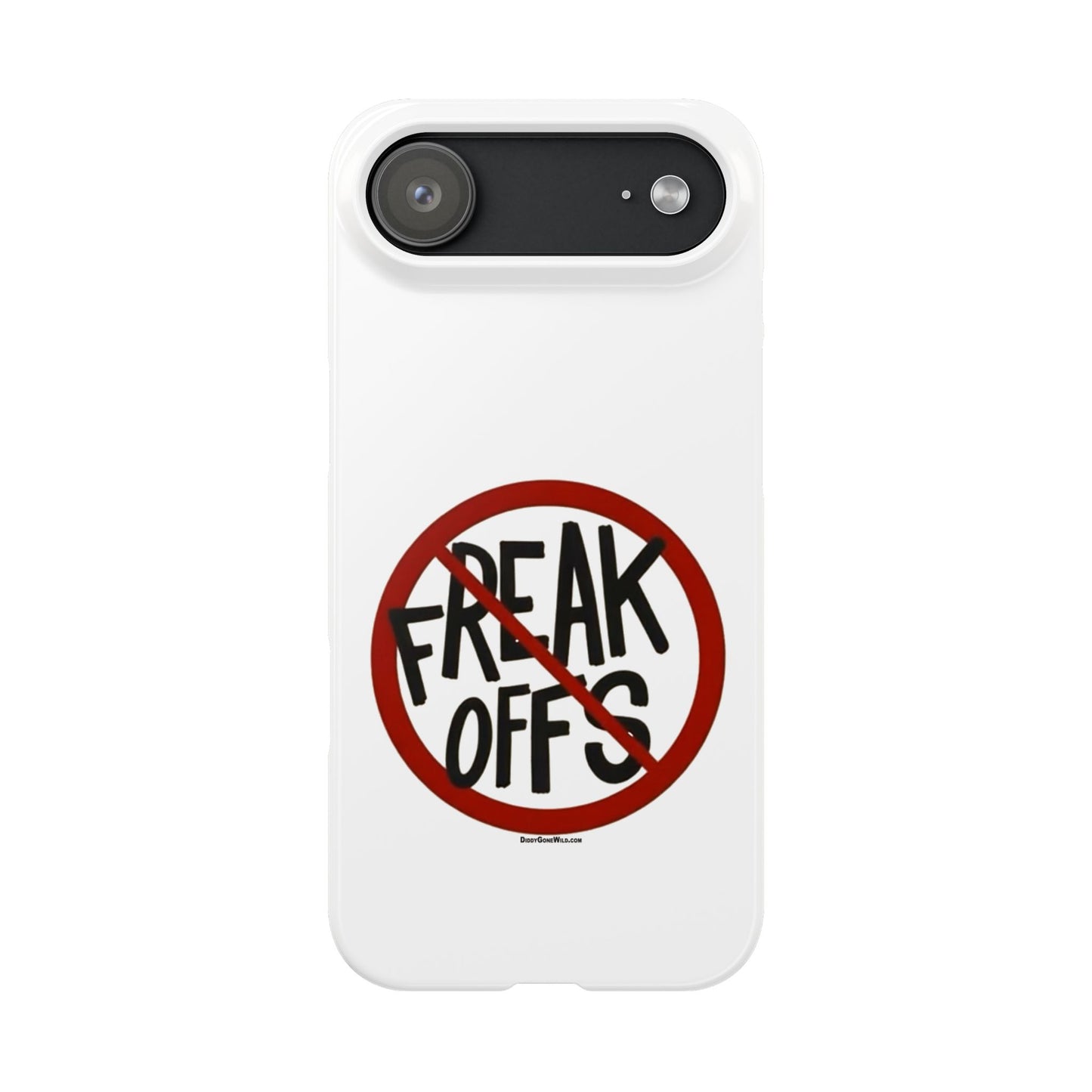 No Freak Offs - Slim Phone Cases