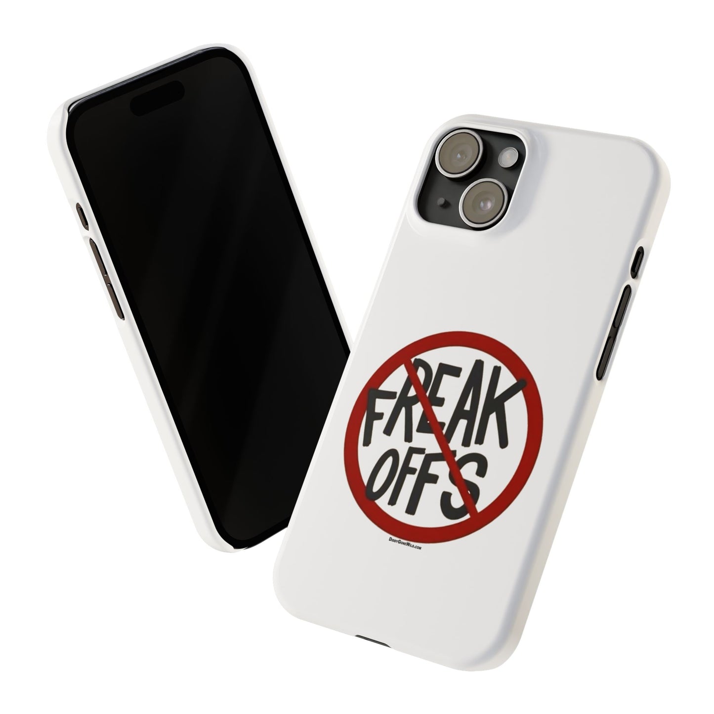 No Freak Offs - Slim Phone Cases