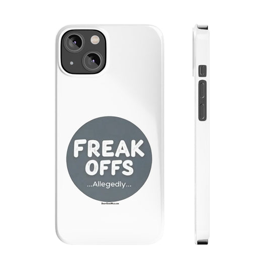 Freak Offs...Allegedly - Slim Phone Cases