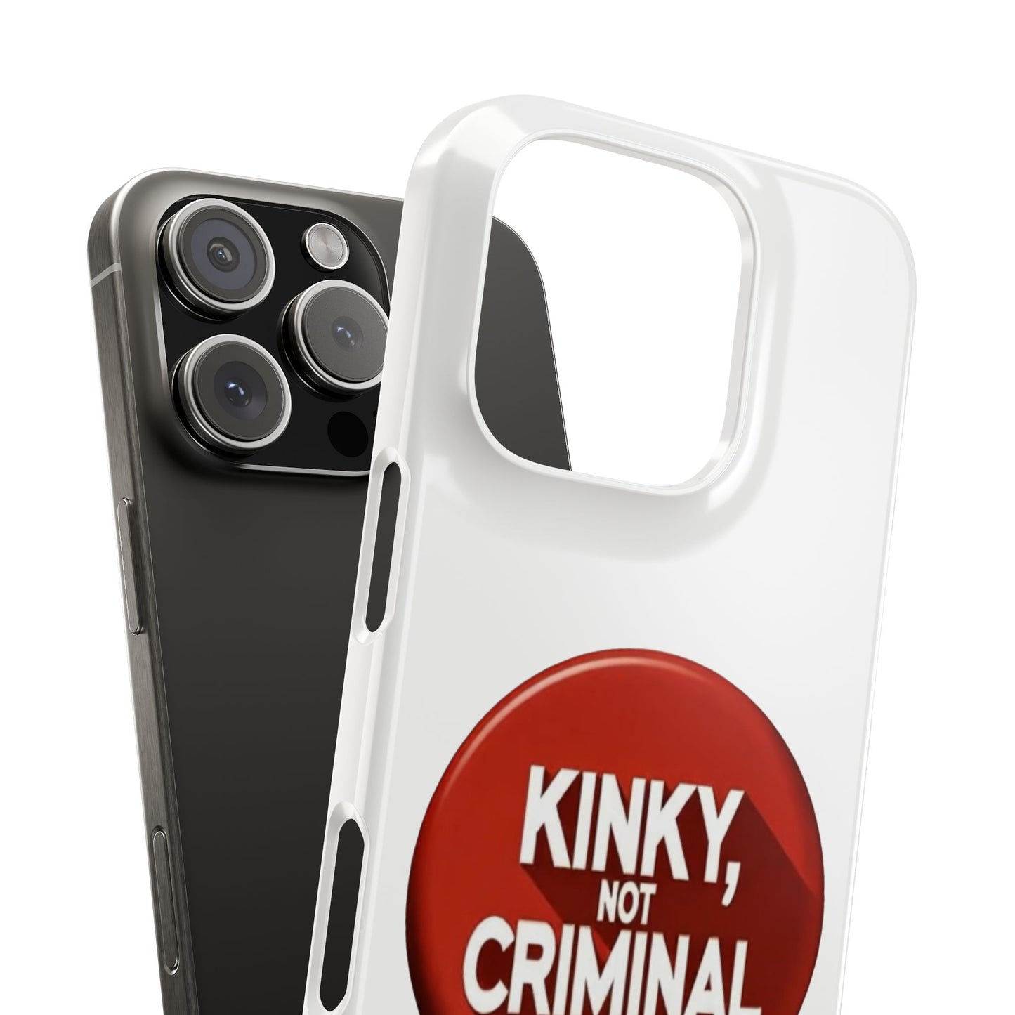 Kinky, Not Criminal - Slim Phone Cases